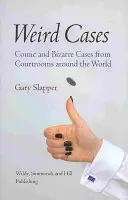 Podivné případy - komické a bizarní případy ze soudních síní celého světa - Weird Cases - Comic and Bizarre Cases from Courtrooms around the World