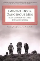 Významní psi, nebezpeční muži: Pátrání po border kolii ve Skotsku - Eminent Dogs, Dangerous Men: Searching Through Scotland For A Border Collie