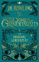 Fantastická zvířata: Grindelwaldovy zločiny -- Původní scénář - Fantastic Beasts: The Crimes of Grindelwald -- The Original Screenplay