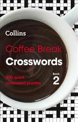 Coffee Break Crosswords Book 2 - 200 rychlých křížovek - Coffee Break Crosswords Book 2 - 200 Quick Crossword Puzzles