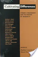 Pěstování odlišností: Symbolické hranice a utváření nerovnosti: Kultivace rozdílů a kulturní rozdíly (Kultivace rozdílů). - Cultivating Differences: Symbolic Boundaries and the Making of Inequality