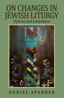 O změnách v židovské liturgii: O možnostech a omezeních - On Changes in Jewish Liturgy: Options and Limitations