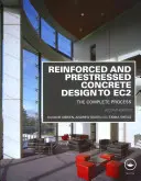 Navrhování železobetonu a předpjatého betonu podle Ec2: Kompletní proces, druhé vydání - Reinforced and Prestressed Concrete Design to Ec2: The Complete Process, Second Edition