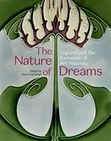 Povaha snů - Anglie a vznik secese - Nature of Dreams - England and the Formation of Art Nouveau