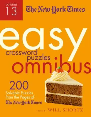 The New York Times Easy Crossword Puzzle Omnibus Volume 13: 200 řešitelných hádanek ze stránek New York Times - The New York Times Easy Crossword Puzzle Omnibus Volume 13: 200 Solvable Puzzles from the Pages of the New York Times