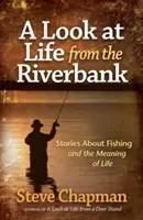 Pohled na život ze břehu řeky - A Look at Life from the Riverbank