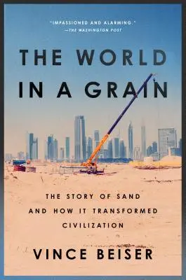Svět v zrnku: Příběh písku a jeho proměny civilizace - The World in a Grain: The Story of Sand and How It Transformed Civilization