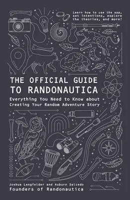 Oficiální průvodce Randonautica: Vše, co potřebujete vědět o tvorbě náhodného dobrodružného příběhu - The Official Guide to Randonautica: Everything You Need to Know about Creating Your Random Adventure Story