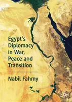 Egyptská diplomacie ve válce, míru a transformaci - Egypt's Diplomacy in War, Peace and Transition