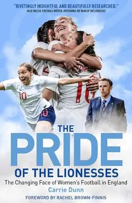 Pýcha lvic: Lvíčata: měnící se tvář ženského fotbalu v Anglii - Pride of the Lionesses: The Changing Face of Women's Football in England
