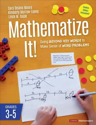 Matematizujte to! [Třídy 3-5]: Třídy 3-5: Jak porozumět slovním úlohám nejen pomocí klíčových slov? - Mathematize It! [Grades 3-5]: Going Beyond Key Words to Make Sense of Word Problems, Grades 3-5