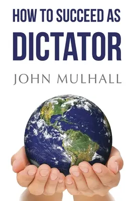 Jak uspět jako diktátor - How to Succeed as Dictator