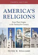 Americká náboženství: Od jejich počátků do 21. století - America's Religions: From Their Origins to the Twenty-First Century