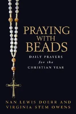 Modlitba s korálky: Denní modlitby pro křesťanský rok - Praying with Beads: Daily Prayers for the Christian Year