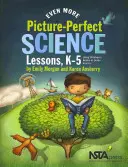 Ještě více obrázkově dokonalých hodin přírodních věd - Využití dětských knih k vedení výzkumu, K-5 - Even More Picture-Perfect Science Lessons - Using Children's Books to Guide Inquiry, K-5