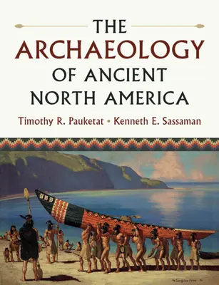 Archeologie starověké Severní Ameriky - The Archaeology of Ancient North America