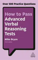 Jak zvládnout testy verbálního uvažování pro pokročilé: Více než 500 cvičných otázek - How to Pass Advanced Verbal Reasoning Tests: Over 500 Practice Questions