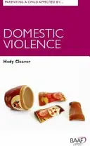 Rodičovství dítěte postiženého domácím násilím (Cleaver Hedy (emeritní profesor Royal Holloway UK)) - Parenting A Child Affected by Domestic Violence (Cleaver Hedy (Professor Emeritus Royal Holloway UK))