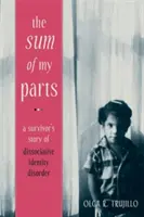 Součet mých částí: Příběh přeživšího disociativní poruchy identity - The Sum of My Parts: A Survivor's Story of Dissociative Identity Disorder