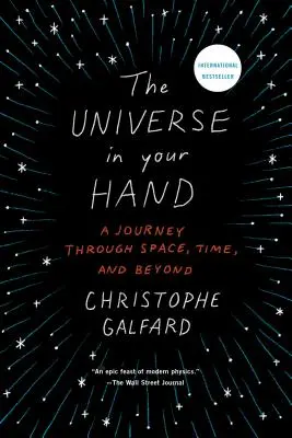 Vesmír v ruce: Cesta vesmírem, časem a ještě dál. - The Universe in Your Hand: A Journey Through Space, Time, and Beyond