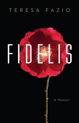Fidelis: Fidelis: Vzpomínky - Fidelis: A Memoir
