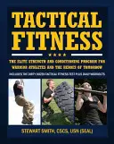 Taktická kondice: Vydání: Elitní silový a kondiční program pro válečné sportovce a hrdiny zítřka včetně hasičů, po - Tactical Fitness: The Elite Strength and Conditioning Program for Warrior Athletes and the Heroes of Tomorrow Including Firefighters, Po