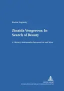 Zinaida Vengerová: V hledání krásy: Literární velvyslankyně mezi Východem a Západem - Zinaida Vengerova: In Search of Beauty: A Literary Ambassador Between East and West
