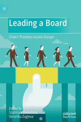 Vedení správní rady: Praxe předsedů napříč Evropou - Leading a Board: Chairs' Practices Across Europe