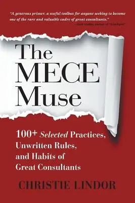 Múza MECE: 100+ vybraných postupů, nepsaných pravidel a návyků skvělých konzultantů - The MECE Muse: 100+ Selected Practices, Unwritten Rules, and Habits of Great Consultants