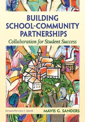 Budování partnerství mezi školou a komunitou: Spolupráce pro úspěch studentů - Building School-Community Partnerships: Collaboration for Student Success