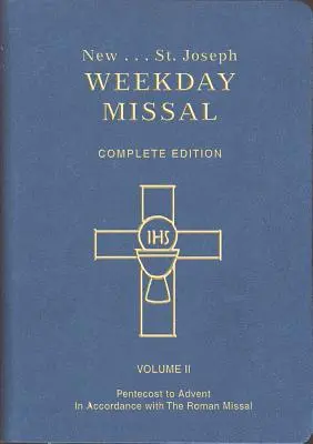 Misál svatého Josefa na všední dny (II. díl / od svatodušních svátků do adventu): V souladu s Římským misálem - St. Joseph Weekday Missal (Vol. II / Pentecost to Advent): In Accordance with the Roman Missal