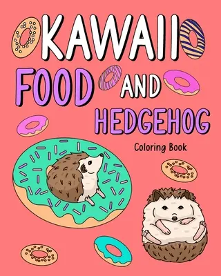 Omalovánky Kawaii Food a Ježek - Kawaii Food and Hedgehog Coloring Book
