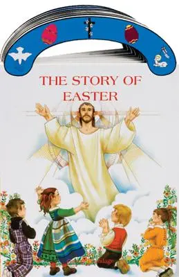 Příběh Velikonoc: Josefa s deskami pro přenášení: Příběh příběhu: svatý Josef s deskami pro přenášení - The Story of Easter: St. Joseph Carry-Me-Along Board Book