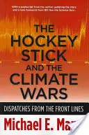 Hokejka a klimatické války: reportáže z první linie - The Hockey Stick and the Climate Wars: Dispatches from the Front Lines