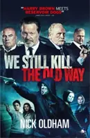 Stále zabíjíme postaru - We Still Kill the Old Way