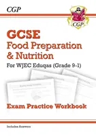 Grade 9-1 GCSE Food Preparation & Nutrition - WJEC Eduqas Exam Practice Workbook (včetně odpovědí). - Grade 9-1 GCSE Food Preparation & Nutrition - WJEC Eduqas Exam Practice Workbook (incl. Answers)