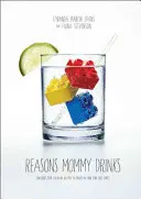 Důvody, proč maminka pije - Reasons Mommy Drinks