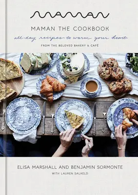 Maman: Kuchařka: Kuchařka: Recepty na celý den, které vás zahřejí u srdce - Maman: The Cookbook: All-Day Recipes to Warm Your Heart