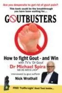 Goutbusters: Jak bojovat s dnou a zvítězit - Goutbusters: How to Fight Gout and Win