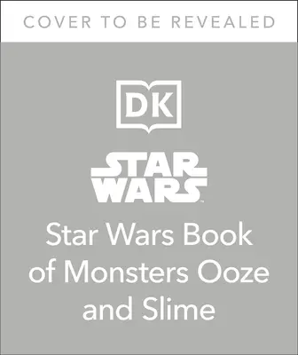 Kniha o příšerách, slizu a bahně z Hvězdných válek: (vydání pro knihovny) - The Star Wars Book of Monsters, Ooze and Slime: (Library Edition)