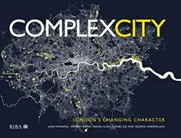 Komplexní město: Měnící se charakter Londýna - Complex City: London's Changing Character