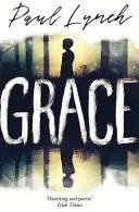 Grace - Vítěz ceny Kerry Group Irish Novel of the Year (Irský román roku) - Grace - Winner of the Kerry Group Irish Novel of the Year