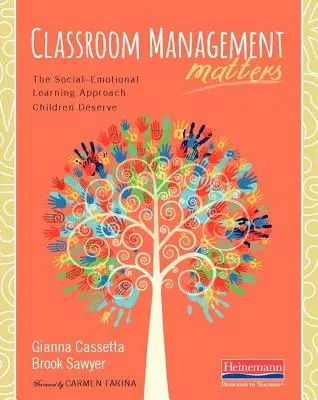 Řízení třídy se počítá: Sociálně-emocionální přístup k učení, který si děti zaslouží - Classroom Management Matters: The Social--Emotional Learning Approach Children Deserve