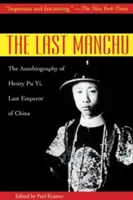 Poslední Mandžu: Autobiografie Jindřicha Pu I, posledního čínského císaře - The Last Manchu: The Autobiography of Henry Pu Yi, Last Emperor of China