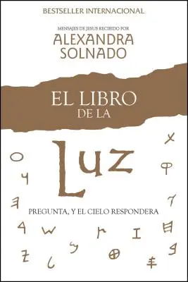 El Libro de la Luz: Pregunta, Y El Cielo Responder (Ptejte se a nebe odpoví) - El Libro de la Luz: Pregunta, Y El Cielo Responder