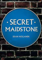 Tajný Maidstone - Secret Maidstone