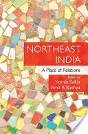 Severovýchodní Indie: Místo vztahů - Northeast India: A Place of Relations