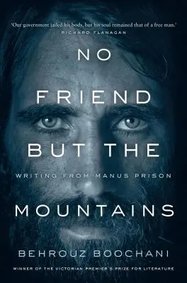 No Friend But the Mountains: Psaní z věznice Manus - No Friend But the Mountains: Writing from Manus Prison