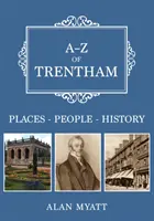 A-Z of Trentham - Místa-Lidé-Historie - A-Z of Trentham - Places-People-History