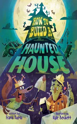 Jak postavit strašidelný dům - How to Build a Haunted House